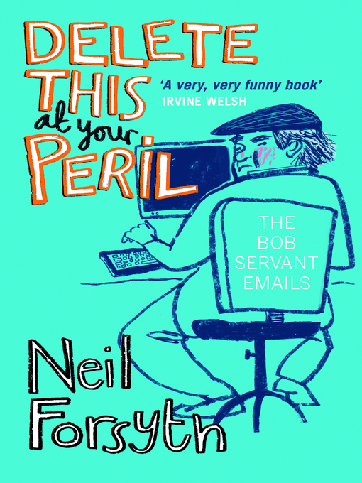 Title details for Delete This at Your Peril by Bob Servant - Available